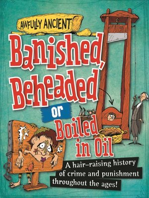 cover image of Banished, Beheaded or Boiled in Oil